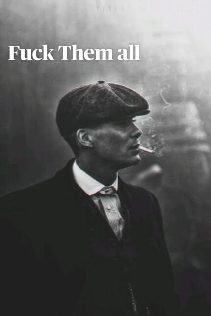 Peaky Blinders - "Fuck Them All"