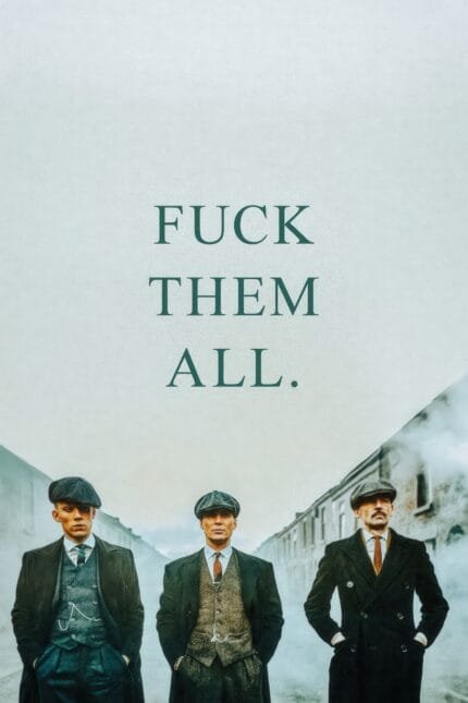 Peaky Blinders - "Fuck Them All"